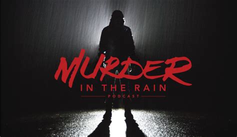 murder in the rain podcast|murder in the rain spotify.